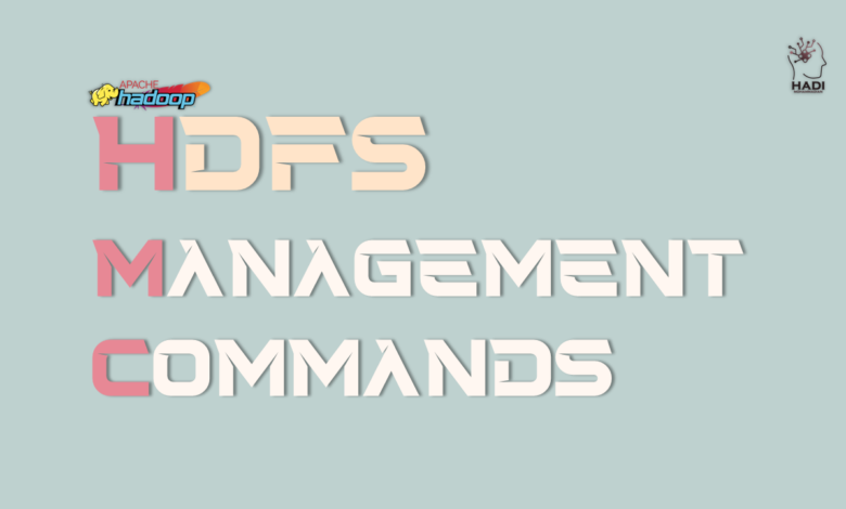 HDFS management commands