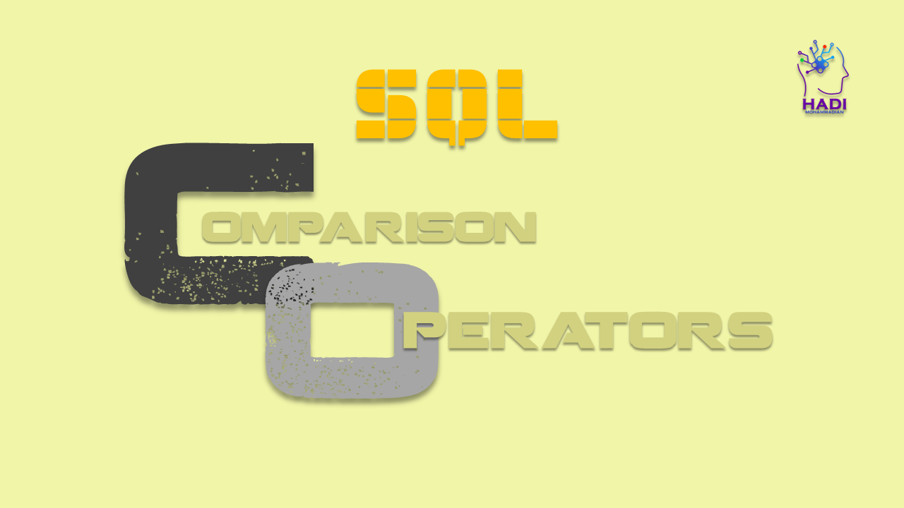 عملگرهای مقایسه ای در SQL (Comparison Operators) - هادی محمدیان