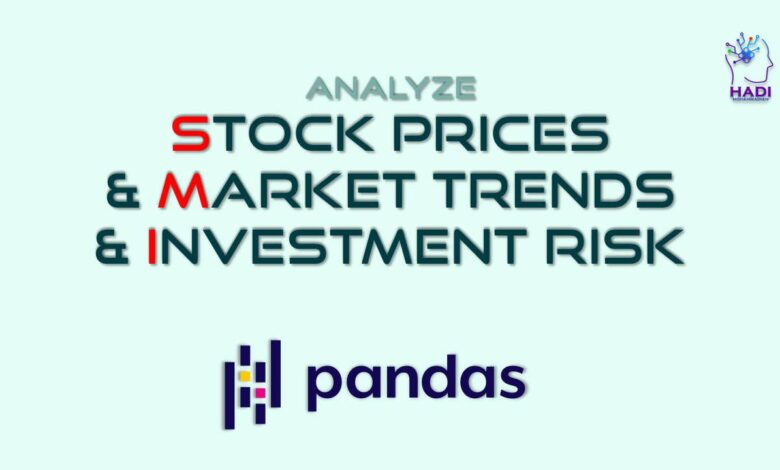 تجزیه و تحلیل قیمت سهام، روند بازار و ریسک سرمایه گذاری با Pandas