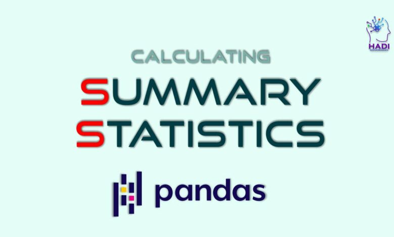 محاسبه آمارهای خلاصه ای (میانگین، میانه، واریانس) در Pandas