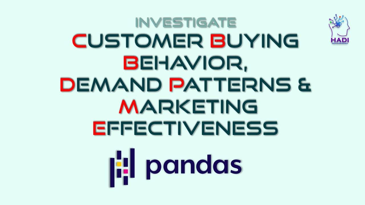 بررسی رفتار خرید مشتری، الگوهای تقاضا و اثربخشی بازاریابی با Pandas
