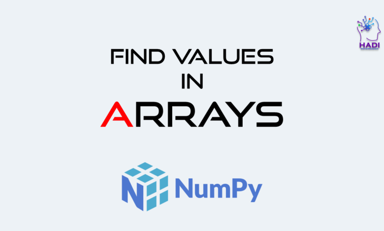 توابع برای بررسی و یافتن مقادیر در آرایه های NumPy