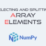 انتخاب و برش عناصر آرایه در NumPy