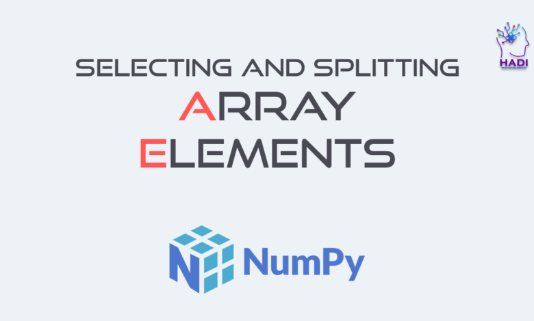 انتخاب و برش عناصر آرایه در NumPy