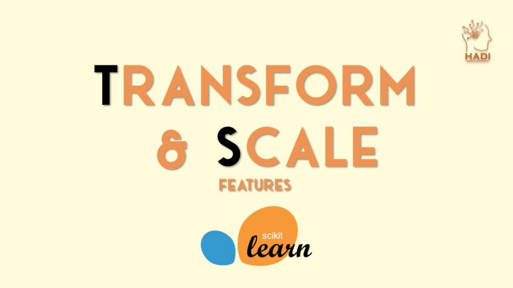 تبدیل و مقیاس گذاری ویژگی ها با scikit-learn