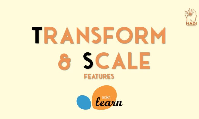 تبدیل و مقیاس گذاری ویژگی ها با scikit-learn