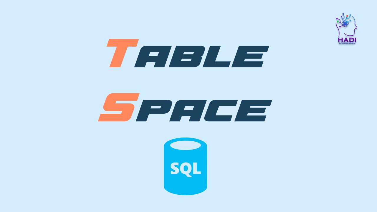 SQL TABLESPACE(فضای جدولی)