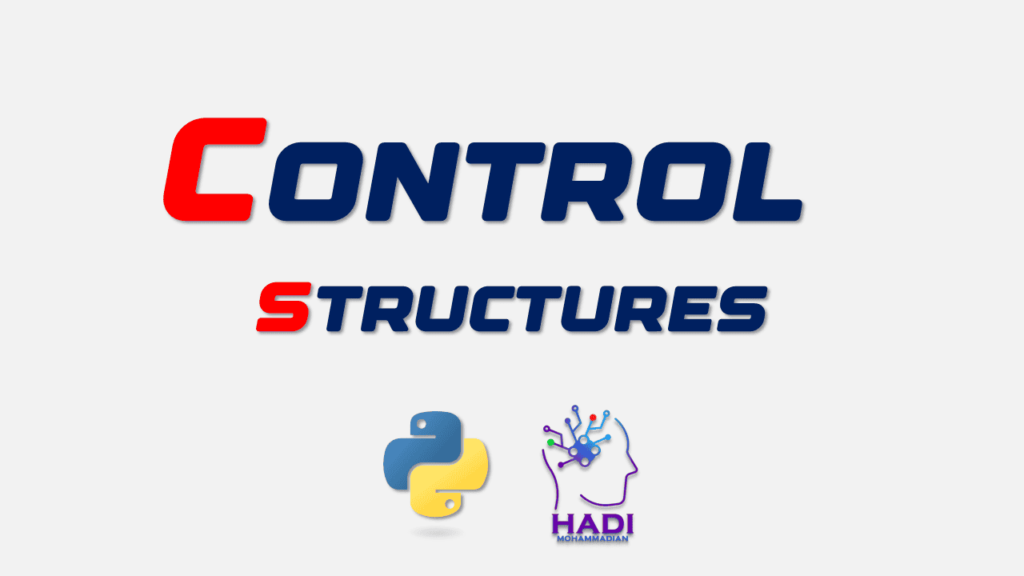 ساختارهای کنترلی در پایتون - هادی محمدیان