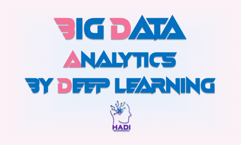 یادگیری عمیق برای تحلیل دادههای بزرگ